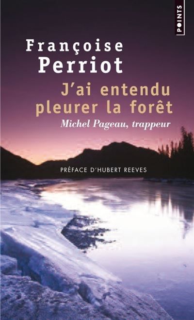J'ai entendu pleurer la forêt Michel Pageau, trappeur