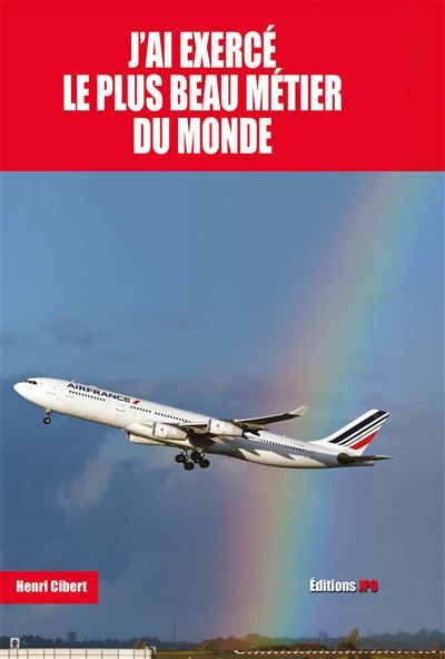 J ai exerce le plus beau metier du monde Merci Air France