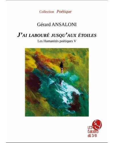 J'ai labouré jusqu'aux étoiles Les Humanités poétiques