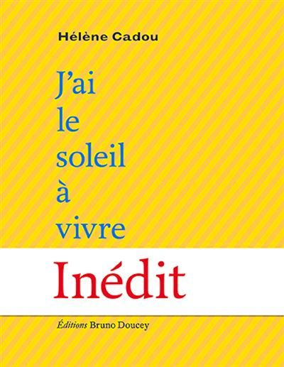 J’ai le soleil à vivre