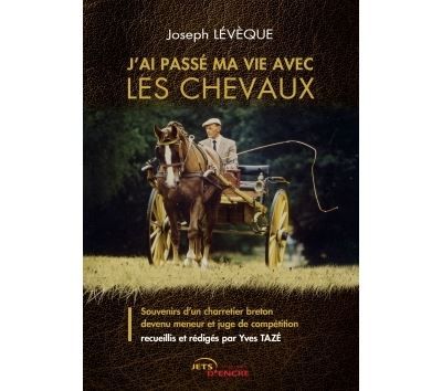 J'ai passé ma vie avec les chevaux