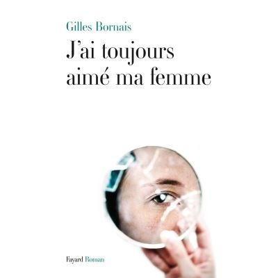J'ai toujours aimé ma femme