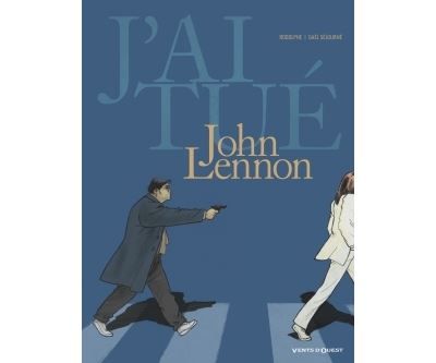 Couverture de J'ai tué - John Lennon par Rodolphe Rodolphe