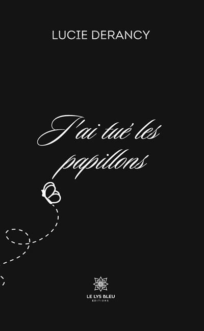 J'ai tué les papillons