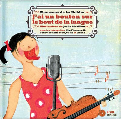 J'ai un bouton sur la langue Livre avec 1 CD Audio -  LA BOLDUC (MARY TRAV