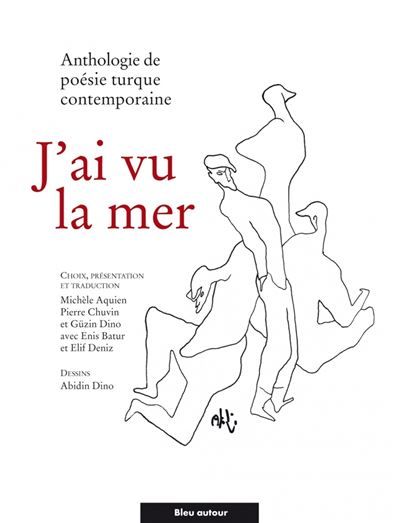 J'ai vu la mer Anthologie de poésie turque contemporaine