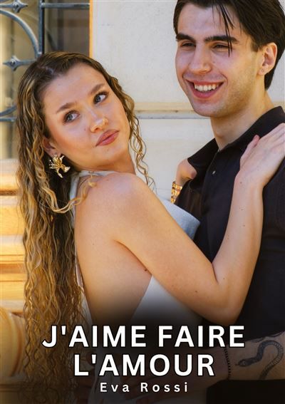 J'aime faire l'amour Histoires Érotiques Interdites de Sexe Tabou pour Adultes
