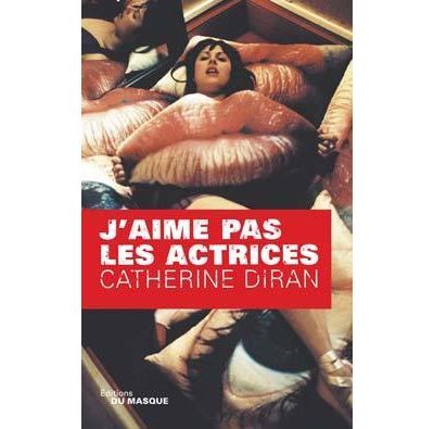 J aime pas les actrices