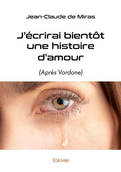 J'écrirai bientôt une histoire d'amour (Après Vordone)