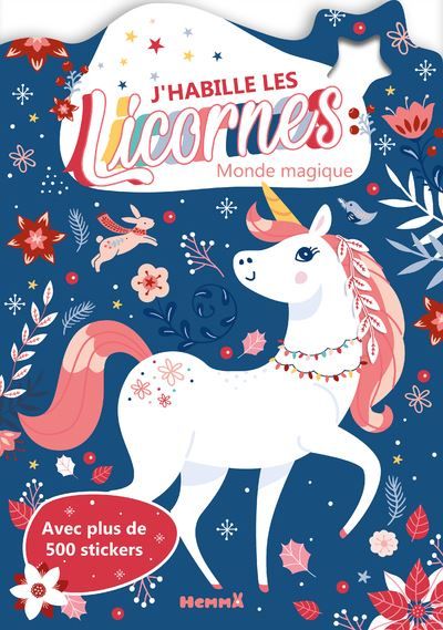 J'habille les Licornes - Monde magique - Avec plus de 500 stickers