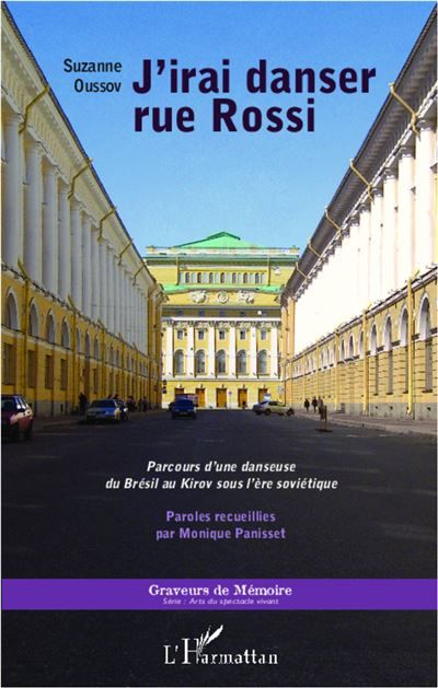 J'irai danser rue Rossi Parcours d'une danseuse du Brésil au Kirov sous l'ère soviétique