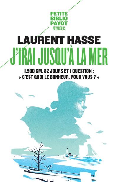 J'irai jusqu'à la mer 1500km, 82 jours et 1 question : c est quoi le bonheur, pour vous ?