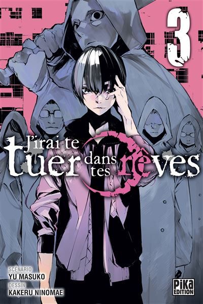 J'irai te tuer dans tes rêves T03 - Kakeru Ninomae