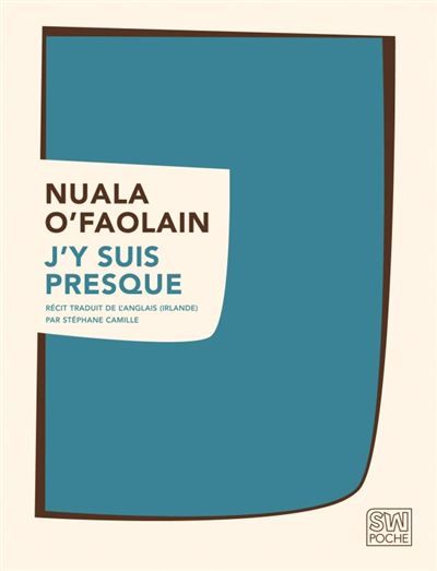 J'y suis presque Le parcours inachevé d'une femme de Dublin