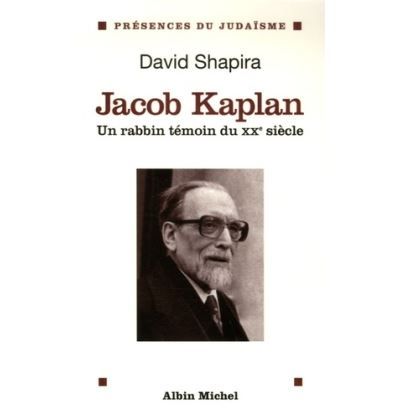 Couverture de Jacob Kaplan 1895-1994 Un rabbin témoin du XXème siècle par David Shapira