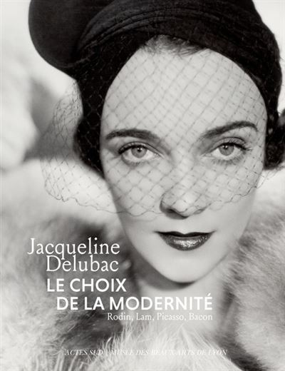 Jacqueline Delubac, le choix de la modernité Ridon, Lam, Picasso, Bacon