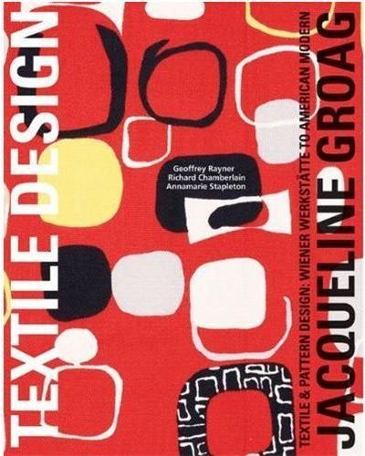 Jacqueline Groag Textile & Pattern Design (Textile Design) /anglais