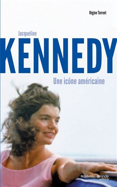 Jacqueline Kennedy Une icône américaine