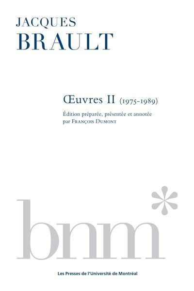 Jacques Brault : oeuvres II (1975-1989)