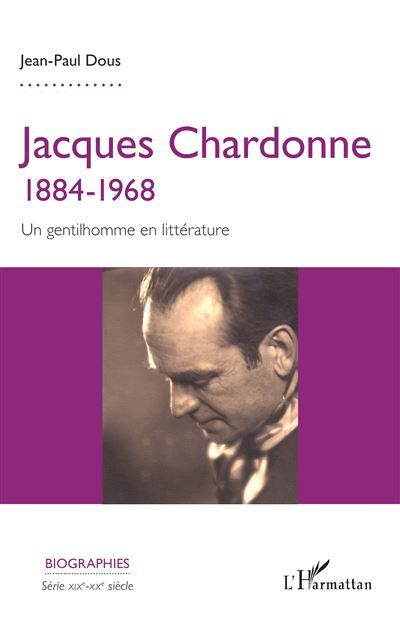 Jacques Chardonne 1884-1968 Un gentilhomme en littérature