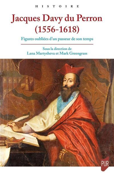 Jacques Davy du Perron (1556-1618) Figures oubliées d'un passeur de son temps