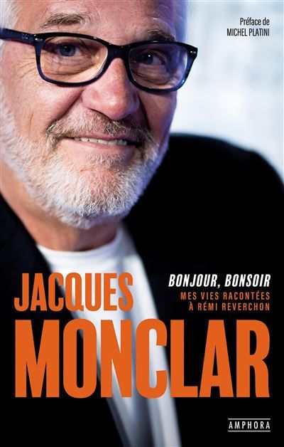 Jacques Monclar : Bonjour, Bonsoir Mes vies racontées à Rémi Reverchon