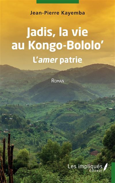 Jadis, la vie au Kongo-Bololo' - Roman