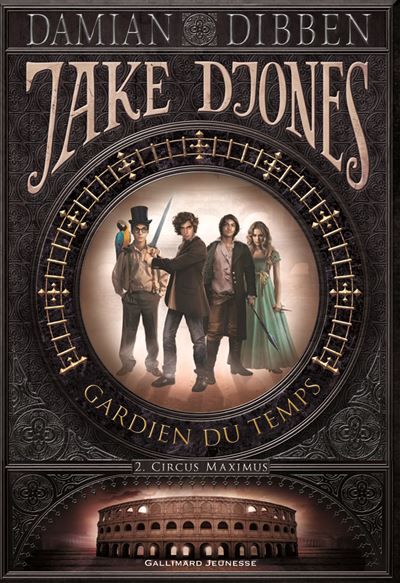 Jake Djones gardien du temps Circus Maximus