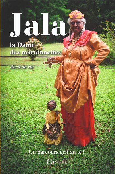 Jala, la Dame des marionnettes Un parcours grif an tè !