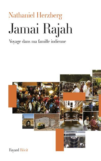 Jamai Rajah Voyage dans ma famille indienne