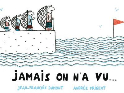 Jamais on n'a vu... Dès 5 ans