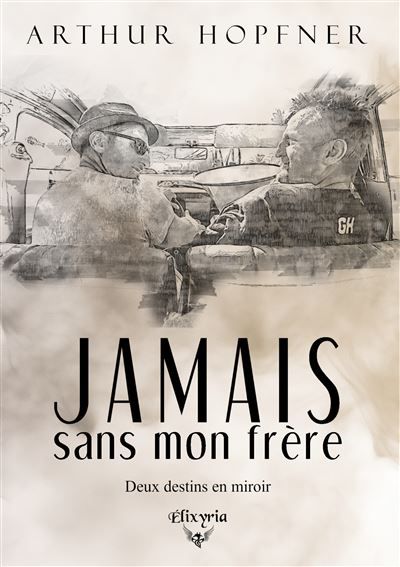 Jamais sans mon frère Deux destins en miroir