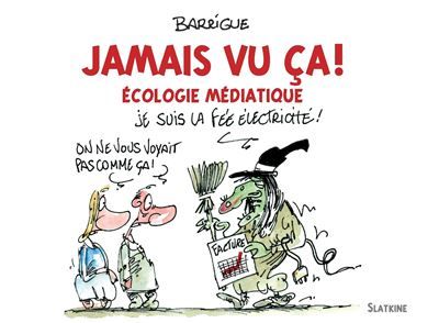 Jamais vu ca ! ecologie mediatique Ecologie médiatique