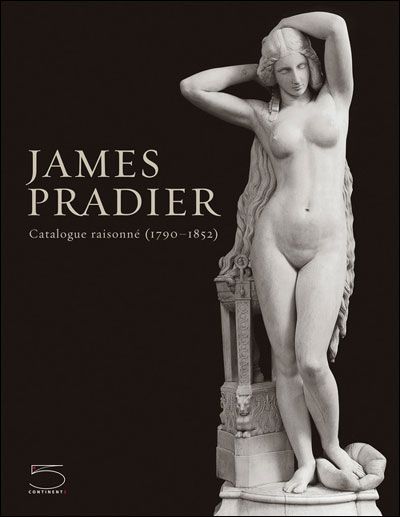 James Pradier Catalogue Raisonne 1790-1852