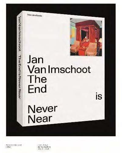 Jan Van Imschoot The End is Never Near
