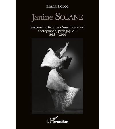 Janine Solane Parcours artistique d'une danseuse chorégraphe - (1912-2006)