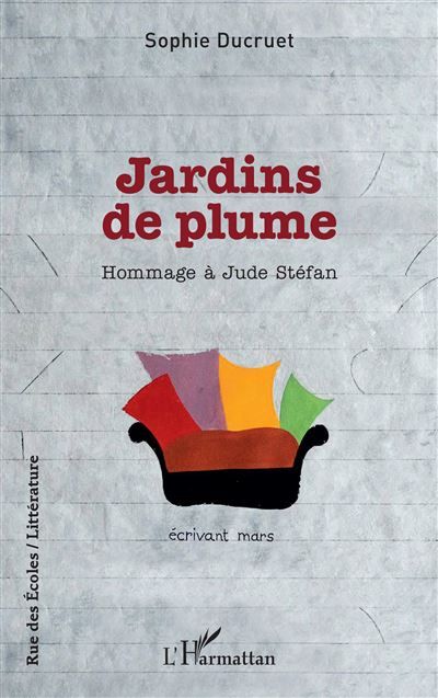 Jardins de plume Hommage à Jude Stéfan