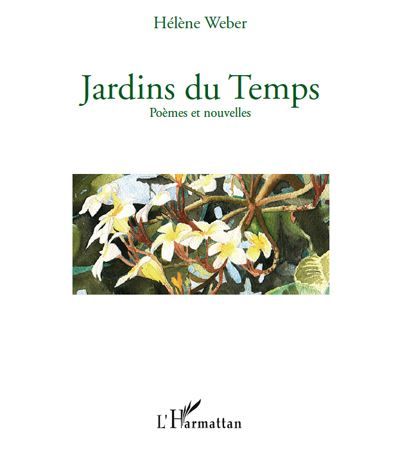 Jardins du temps Poèmes et nouvelles