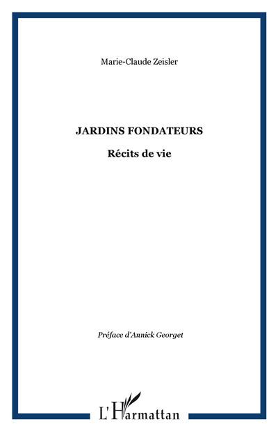 Jardins fondateurs Récits de vie