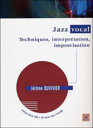 Jazz vocal techniques, interpretation, improvisation Techniques et improvisation