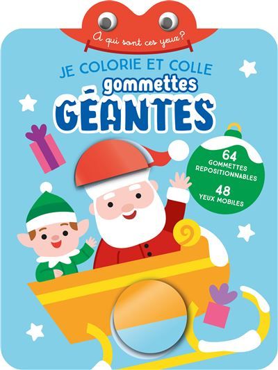 Je colorie et colle gommettes géantes : père Noël et lutin - à qui sont ces yeux ? 64 gommettes repositionnables, 48 yeux mobiles