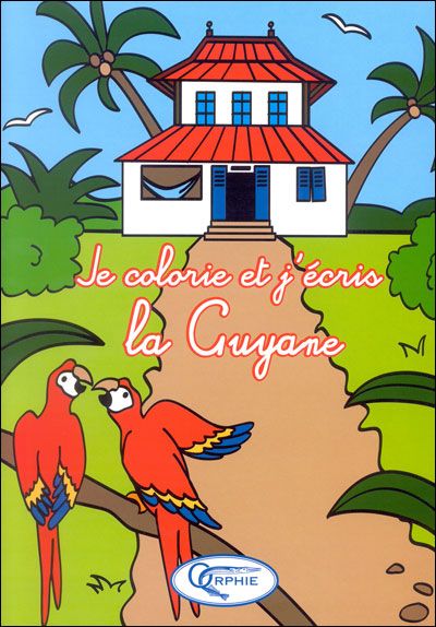 Je colorie et écris La Guyane