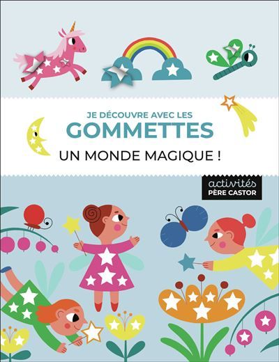 Je découvre avec les gommettes - Un monde magique !