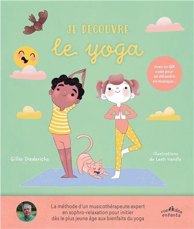 Je découvre le yoga (5-8 ans) Avec un QR code pour se détendre en musique...