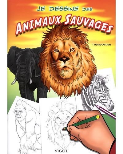Je dessine des animaux sauvages