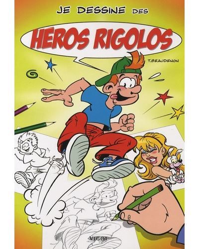 Je dessine des héros rigolos