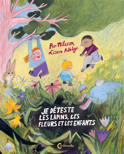 Je déteste les lapins, les fleurs et les enfants - Lisen Adbage