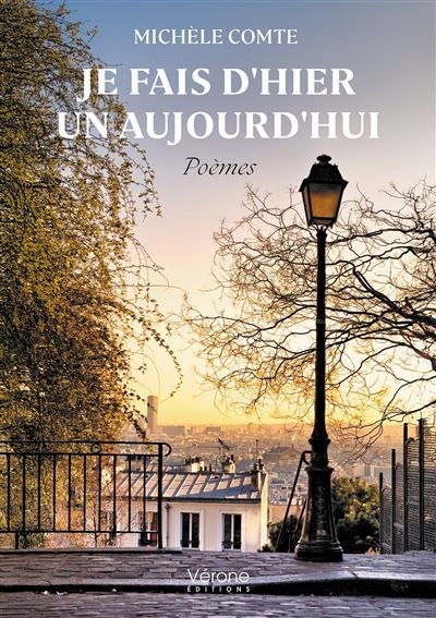Je fais d'hier un aujourd'hui Poèmes