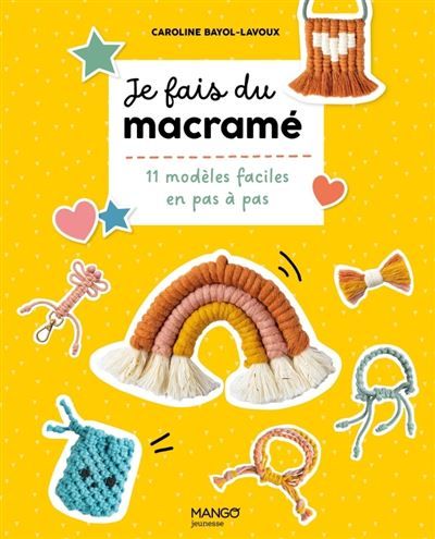 Je fais du macramé 10 modèles faciles en pas à pas