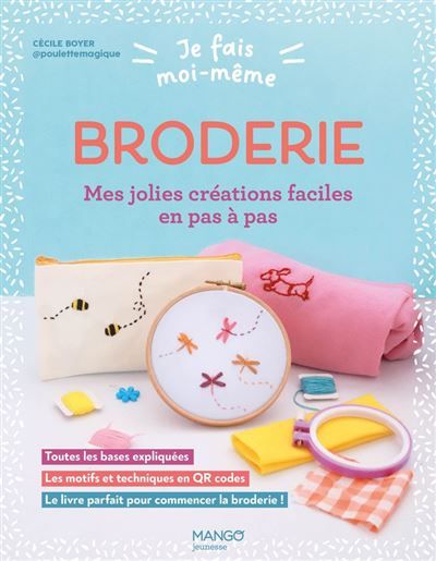 Couverture de Je fais moi-même : Broderie Créations faciles en pas à pas par Poulette Magique